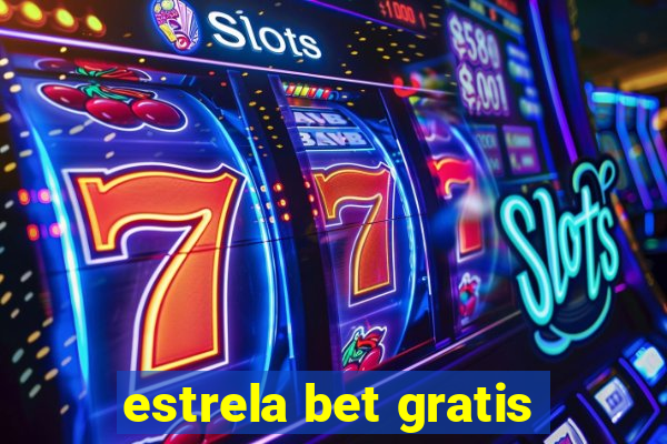 estrela bet gratis