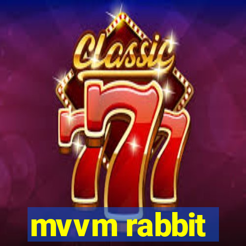 mvvm rabbit