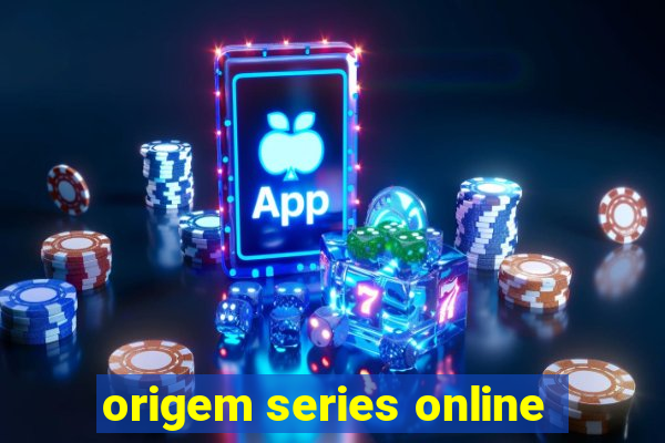 origem series online