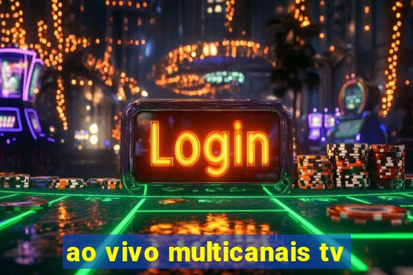 ao vivo multicanais tv