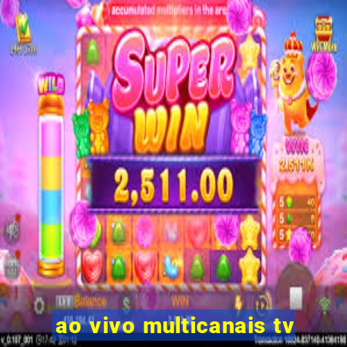 ao vivo multicanais tv