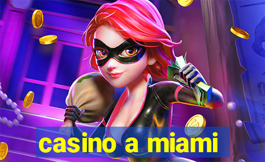 casino a miami