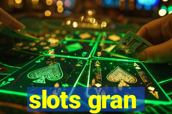 slots gran