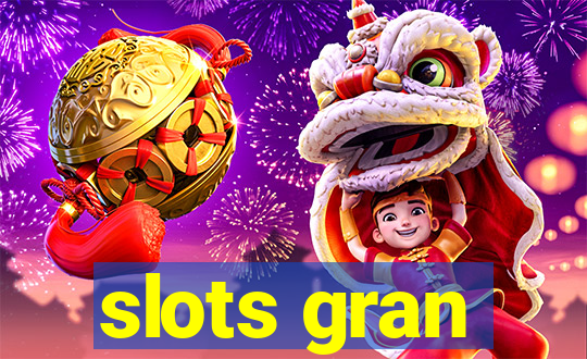 slots gran