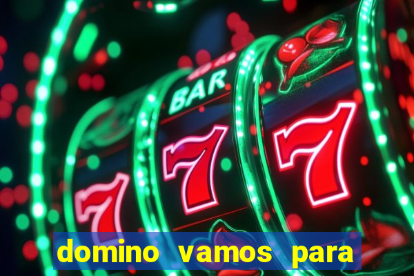 domino vamos para ganar dinero