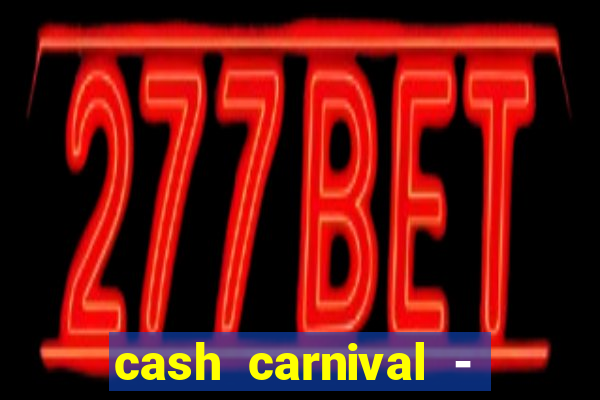 cash carnival - casino slots