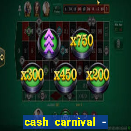 cash carnival - casino slots