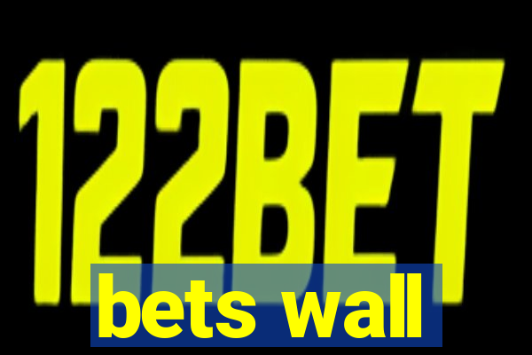 bets wall