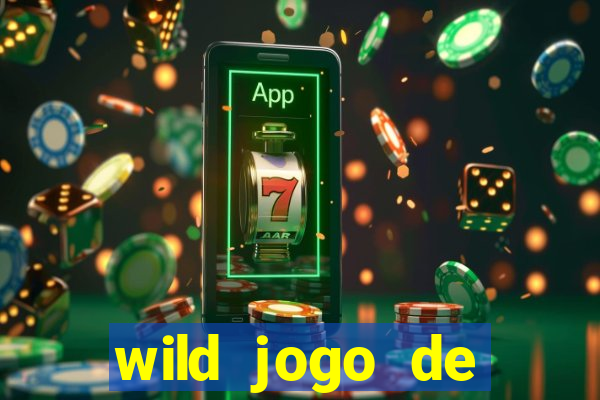 wild jogo de aposta tigre