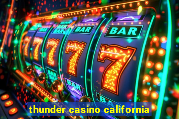 thunder casino california