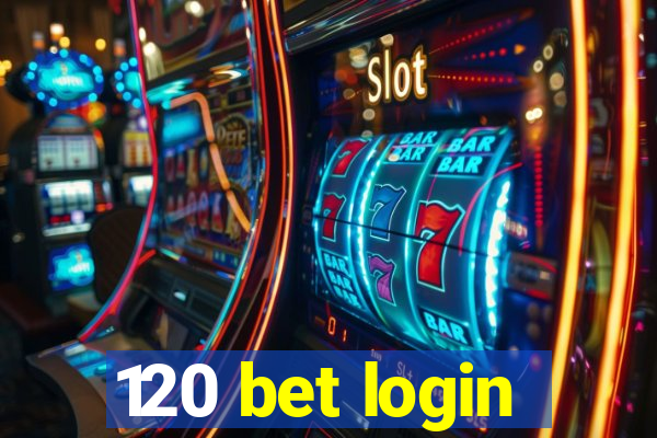 120 bet login