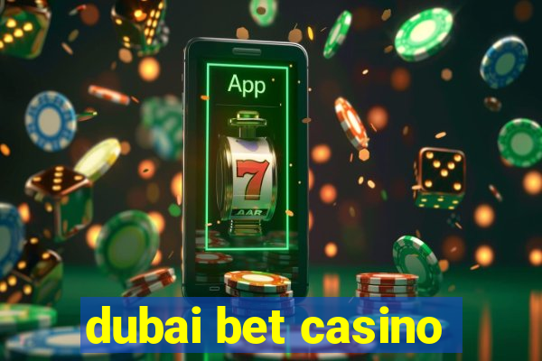 dubai bet casino