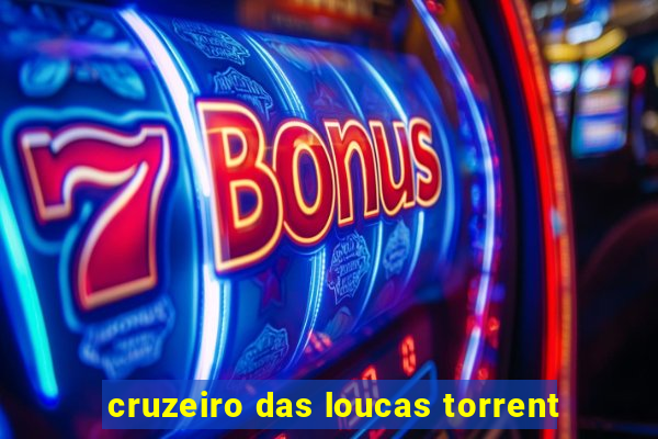 cruzeiro das loucas torrent