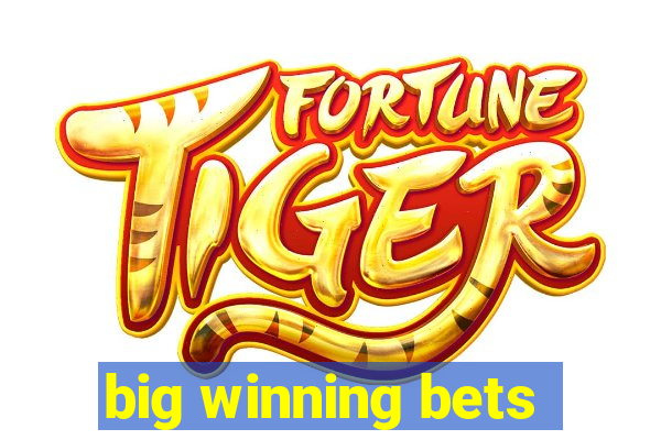 big winning bets