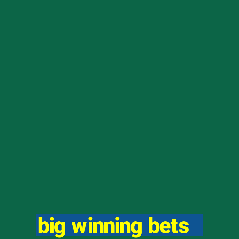 big winning bets