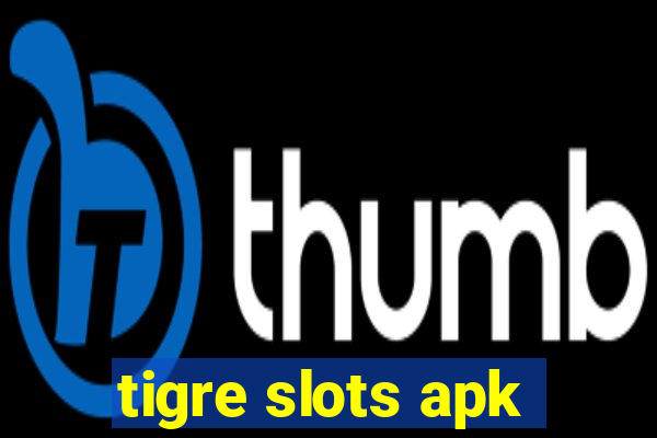 tigre slots apk