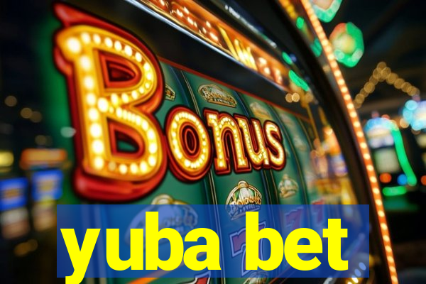 yuba bet