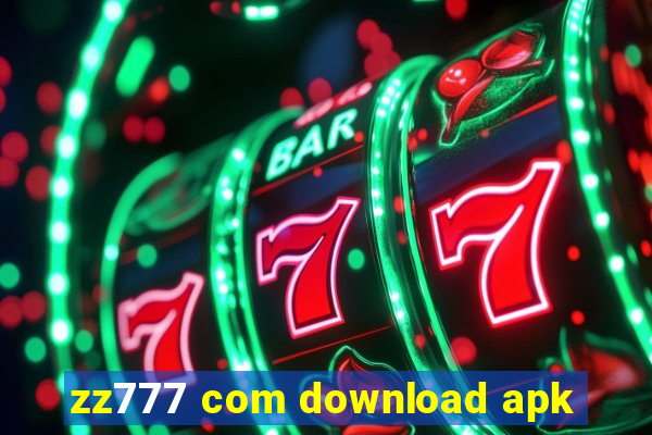 zz777 com download apk