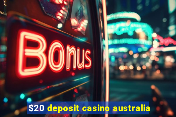 $20 deposit casino australia