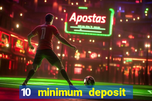 10 minimum deposit casinos canada