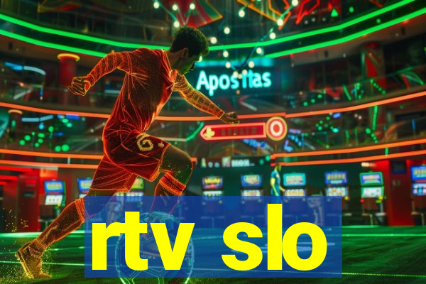 rtv slo