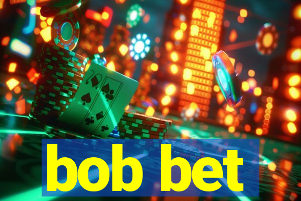 bob bet