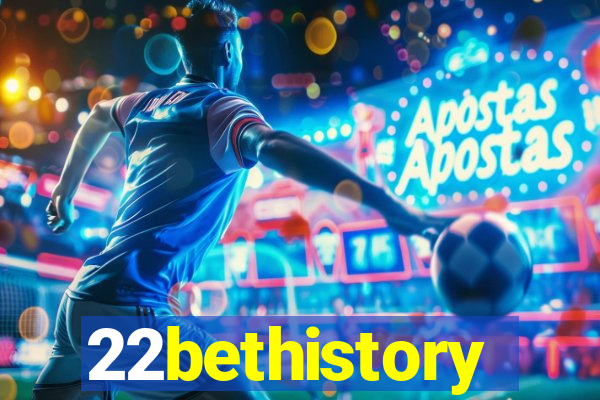 22bethistory