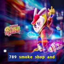 789 smoke shop and casino review