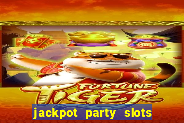 jackpot party slots win real cash