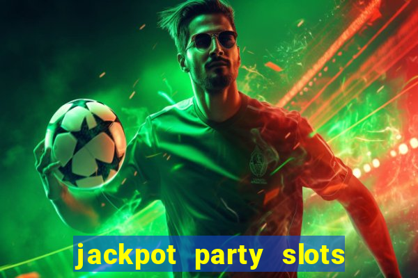 jackpot party slots win real cash