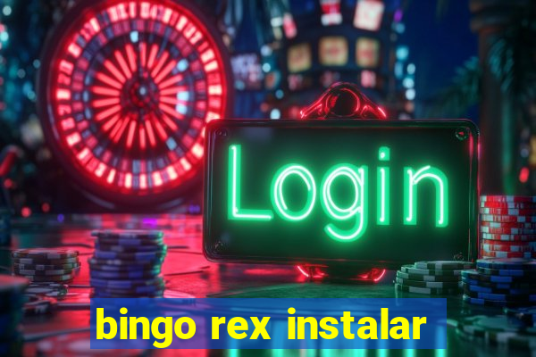 bingo rex instalar