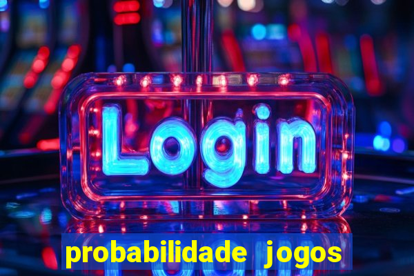 probabilidade jogos de futebol