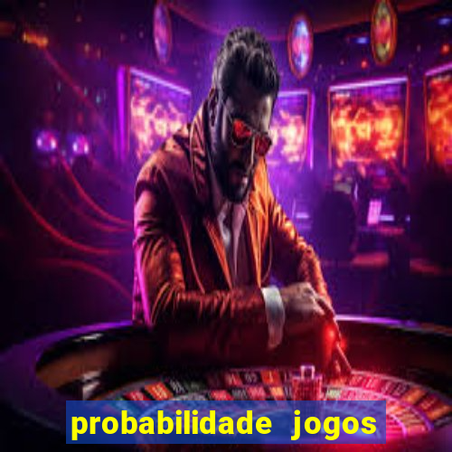 probabilidade jogos de futebol