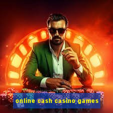 online cash casino games