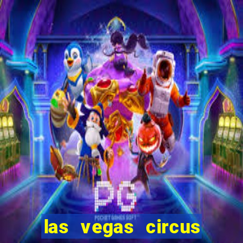 las vegas circus circus casino