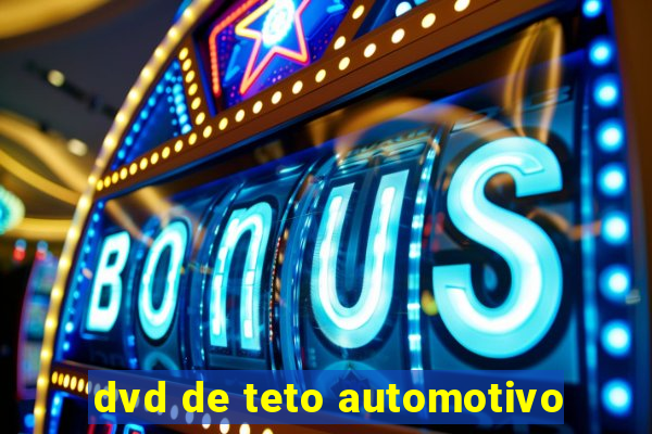 dvd de teto automotivo