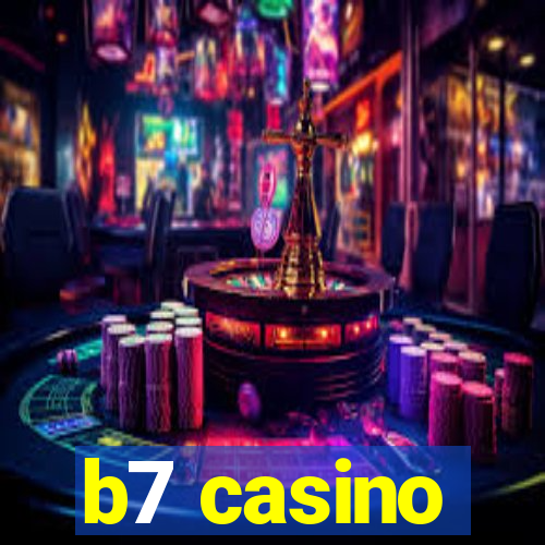 b7 casino