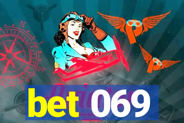 bet 069