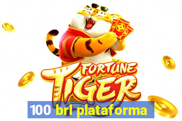 100 brl plataforma