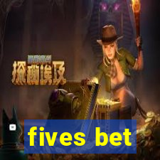 fives bet