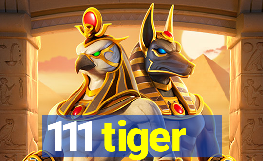 111 tiger