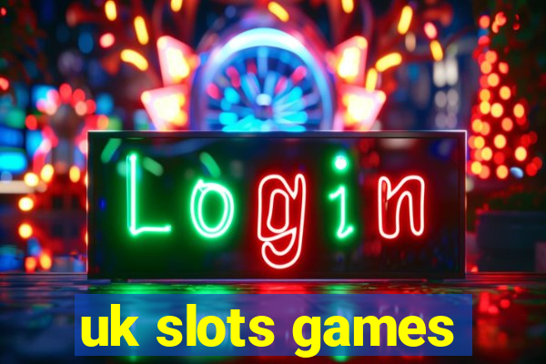 uk slots games