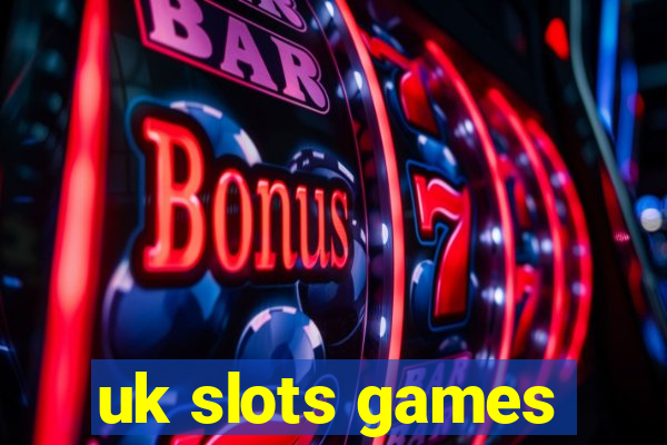 uk slots games