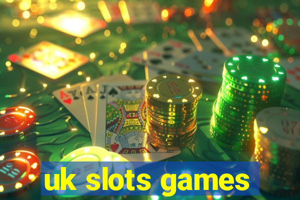 uk slots games