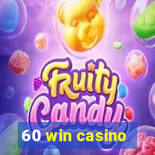 60 win casino