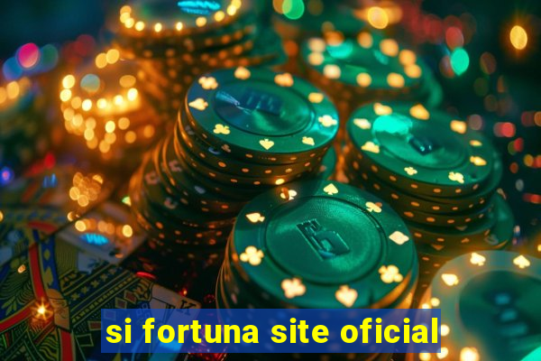 si fortuna site oficial