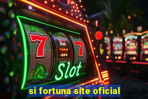 si fortuna site oficial