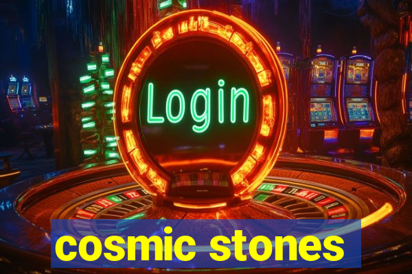 cosmic stones