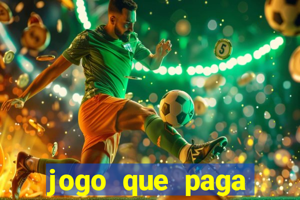 jogo que paga dinheiro sem depositar