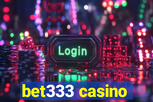 bet333 casino